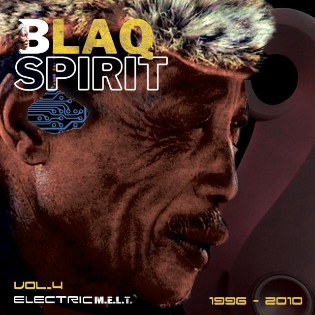 Blaq Spirit ElectricMelt 1996-2010, Vol. 4 cover
