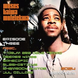 M2KR Moses Taiwa Molelekwa 2024 Remixes Episode Three cover