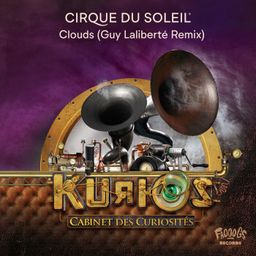 Clouds (Kurios) Remix by Guy Laliberte cover