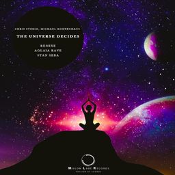 The Universe Decides - Chris Sterio,Michael Kortenhaus,Stan Seba,Aglaia Rave cover