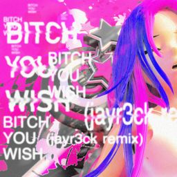 Bitch You Wish (Jayr3ck Remix) cover